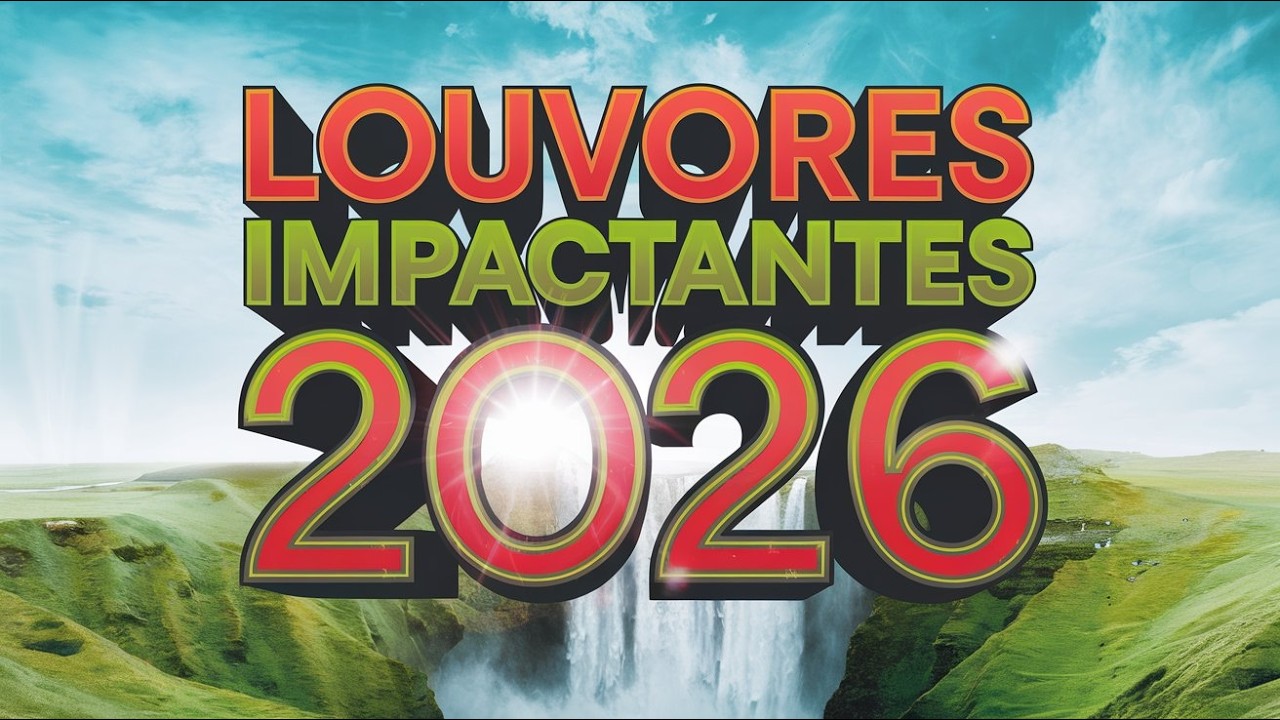 🌊🔥🧾🎵LOUVORES QUE FORTALECEM A SUA FÉ E NARRAM AS ESCRITURAS SAGRADAS🌊🎶💖LANÇAMENTO 2026(OFICIAL)🌊💝🔥💚📖