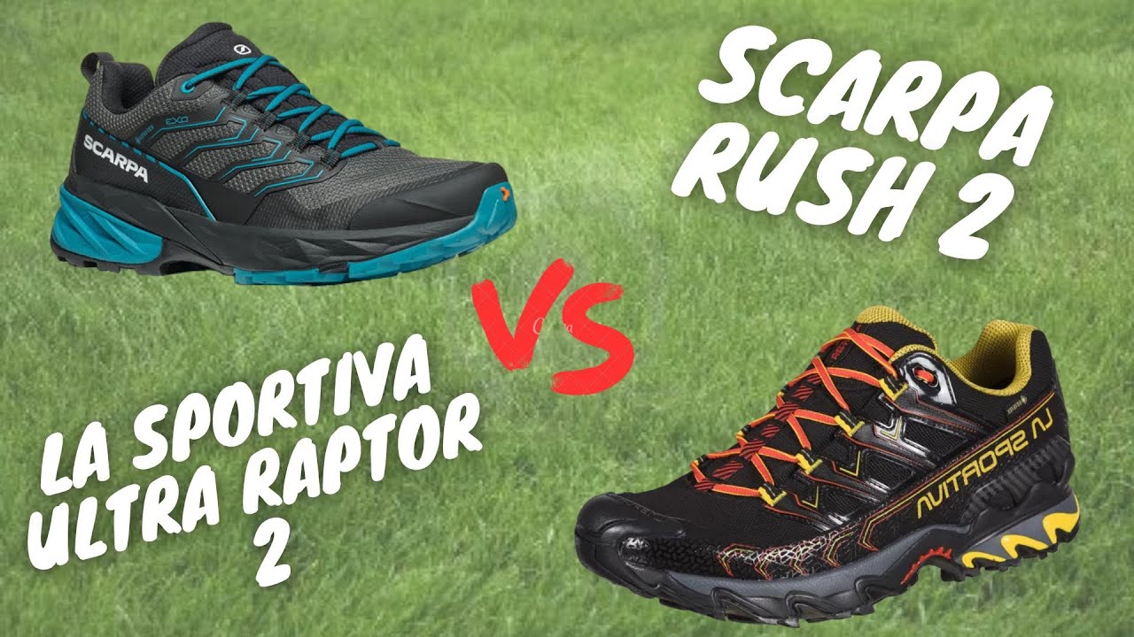 Scarpa Rush 2 Vs La Sportiva Ultra Raptor 2 | Quale &egrave; meglio per te?