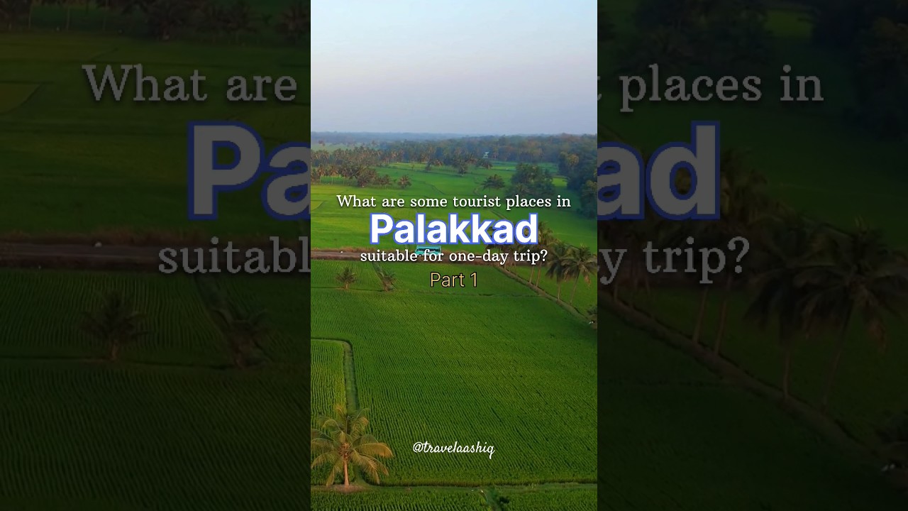 What are some 15 tourist places in Palakkad suitable for a one-day trip? | Travel Aashiq #ytshorts