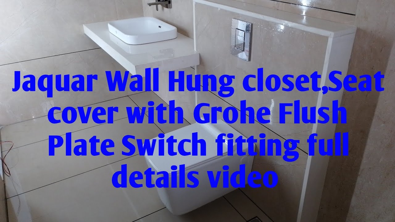 Jaquar Wall Hung closet Seat cover with Grohe Flush Plate fitting full details video