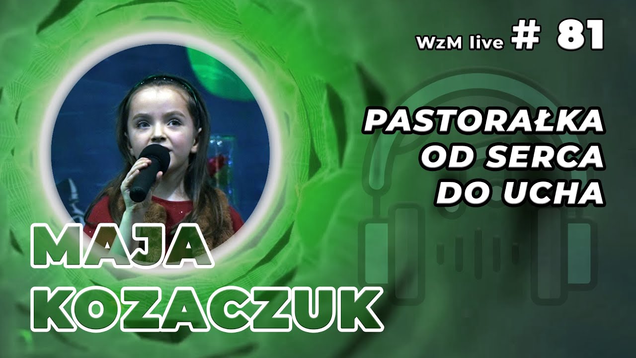 Maja Kozaczuk - Pastorałka od serca do ucha | Wieczór z muzyką LIVE #81