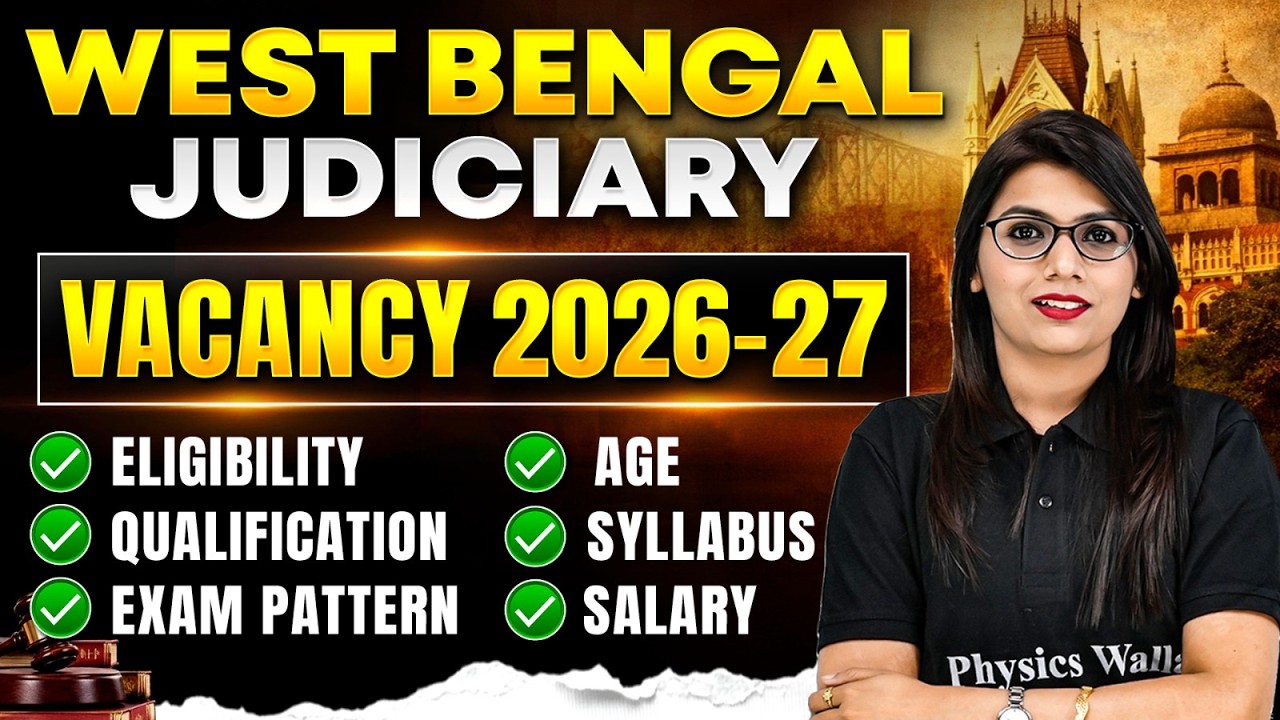 West Bengal Judiciary Vacancy 2026-27 | Eligibility, Syllabus, Age, Salary & Exam Pattern, Posts