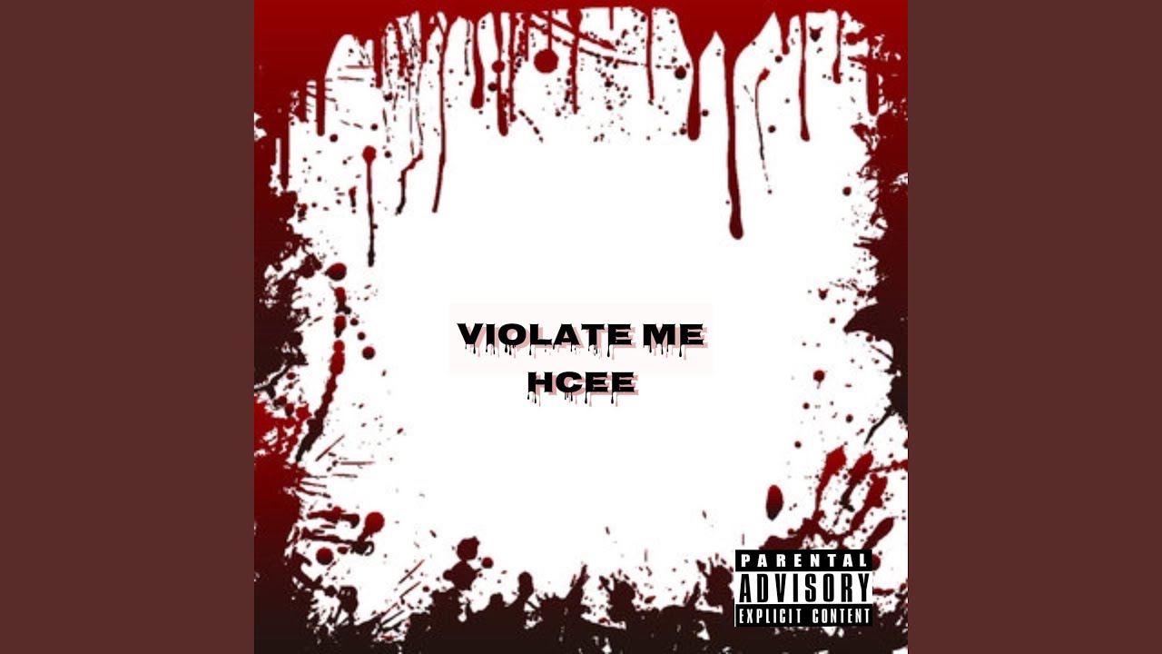 Violate me