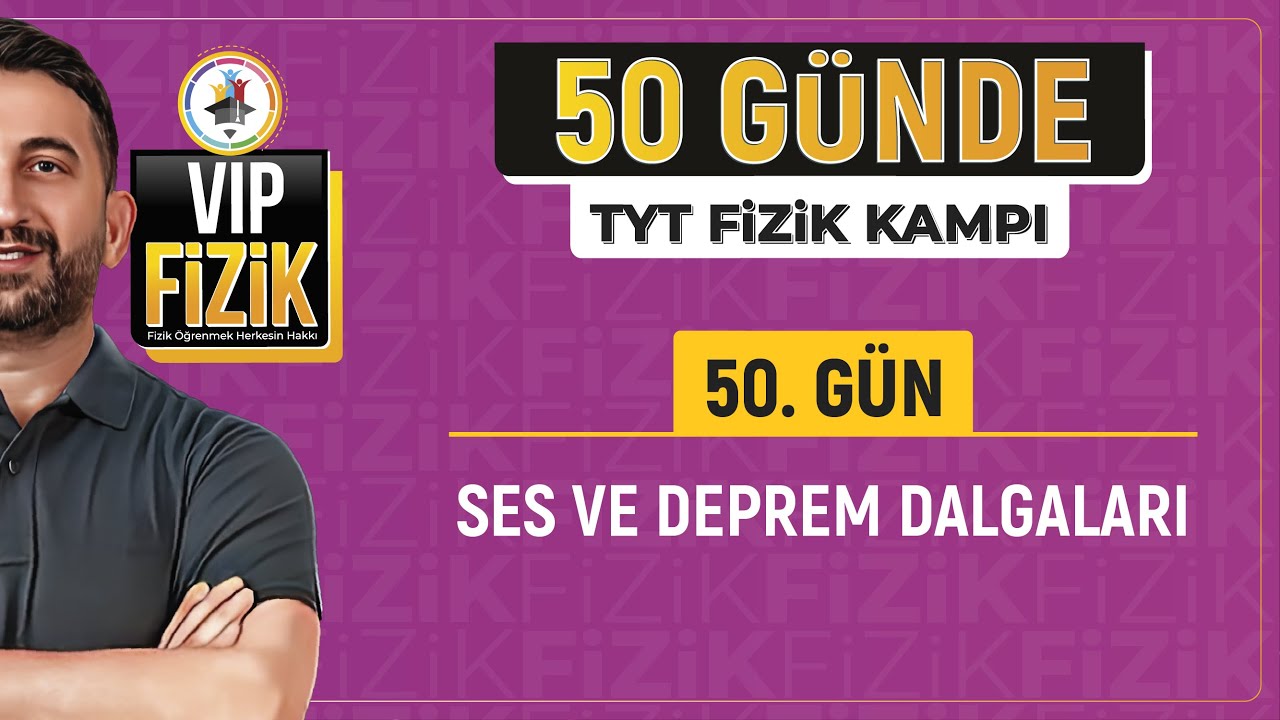Ses dalgaları konu anlatımı | 50.Gün 1.Video | 2024 TYT Fizik kampı