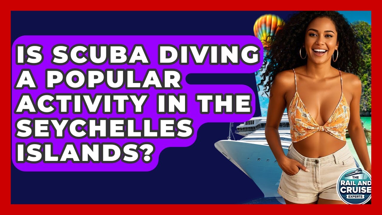 Is Scuba Diving A Popular Activity In The Seychelles Islands? - The Rail and Cruise Experts