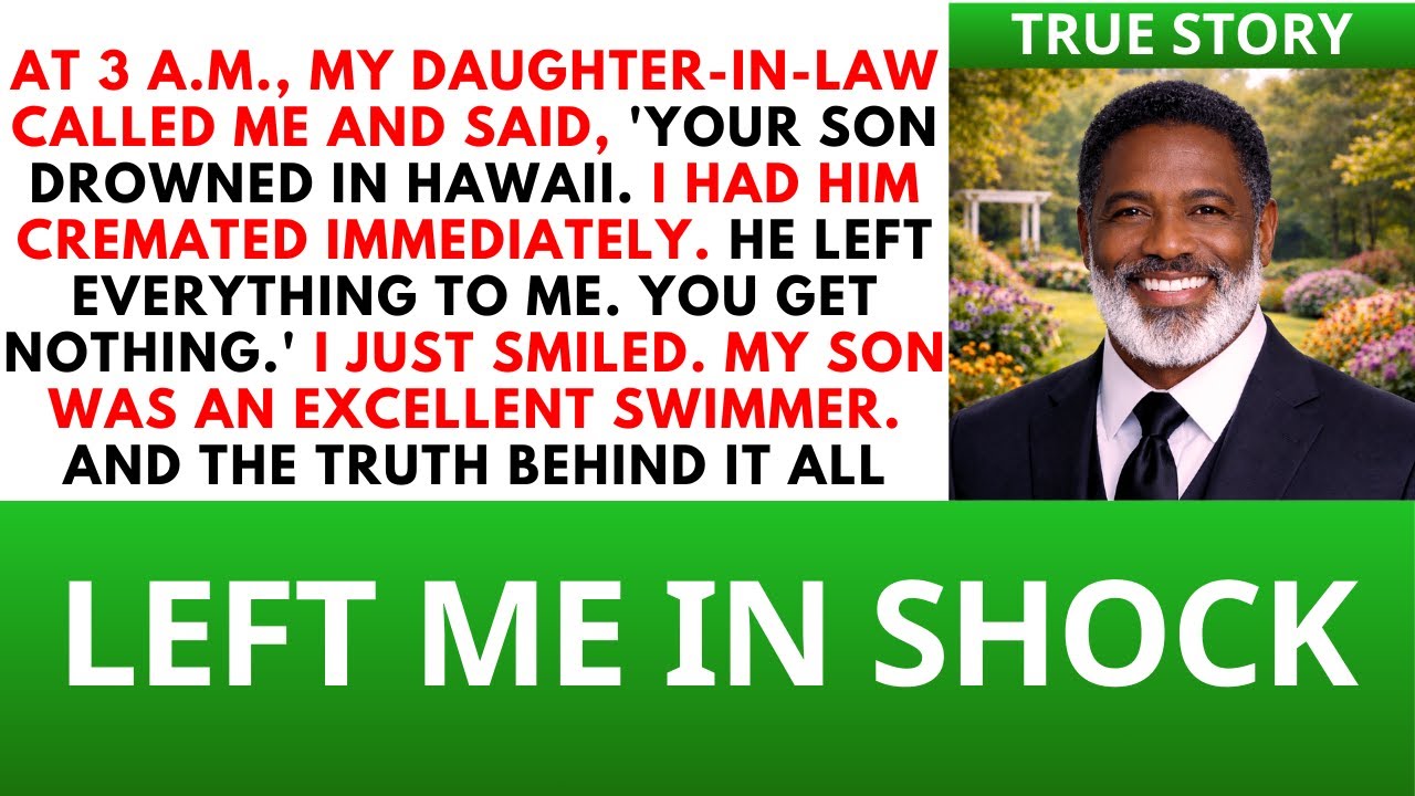 My Daughter-in-Law Called At 3 A.M.: “Your Son Drowned In Hawaii. You Get Nothing.” I Just Smiled...