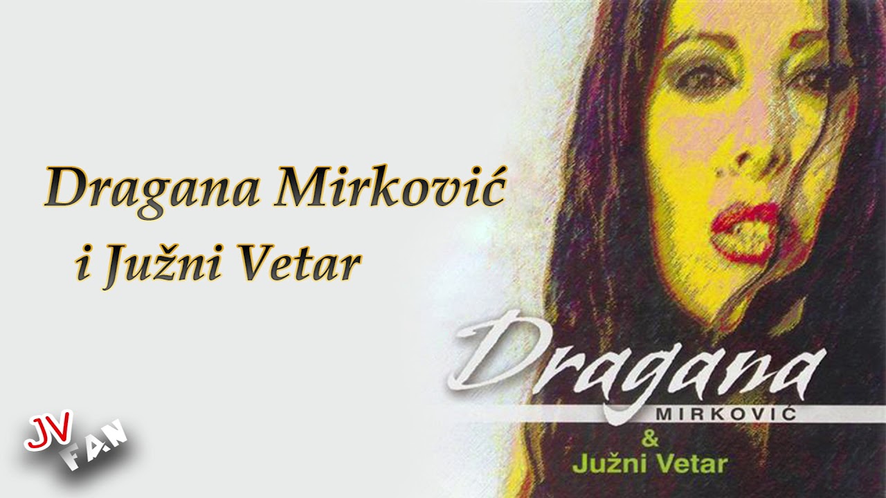 Dragana Mirkovic i Juzni Vetar - Lazno grlis, lazno ljubis