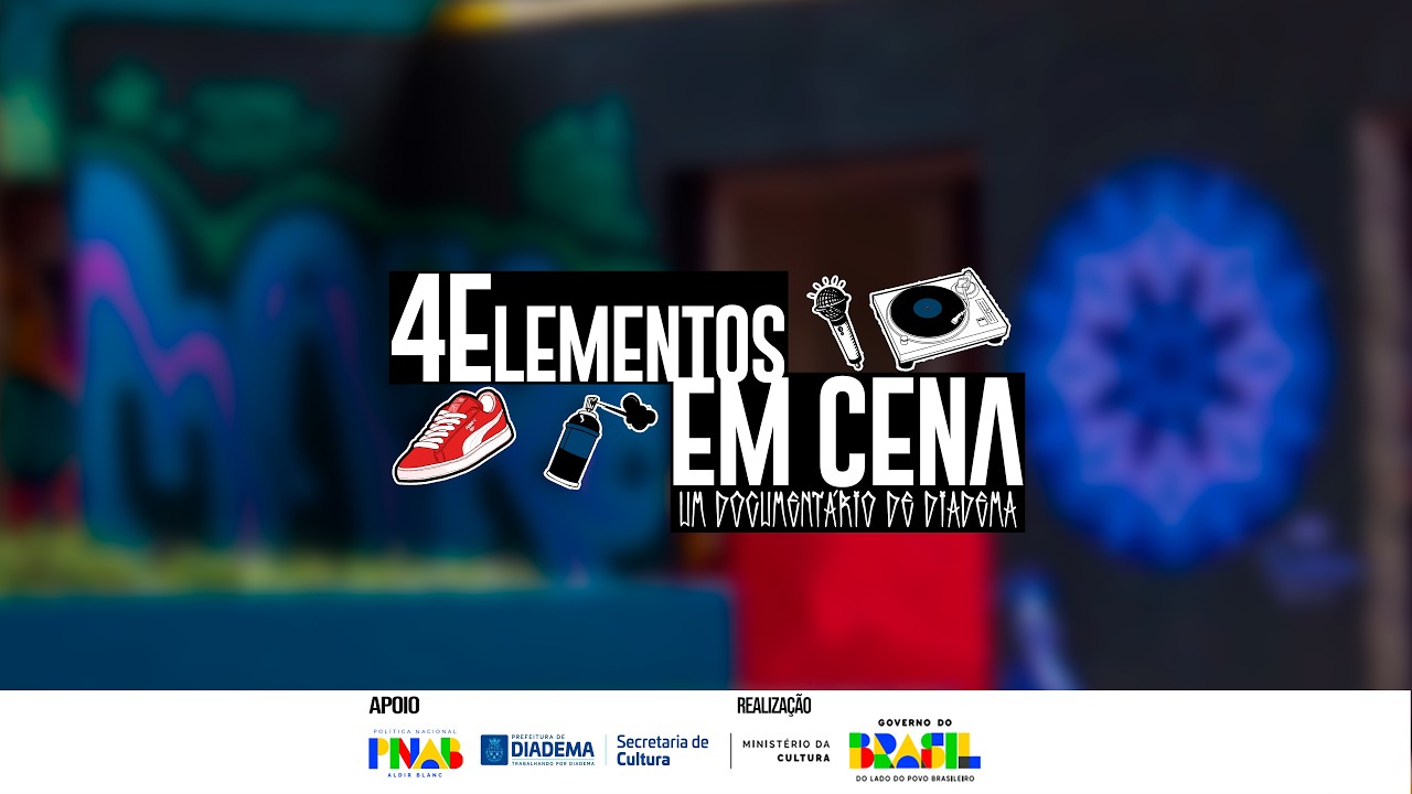 4 ELEMENTOS EM CENA - DOCUMENTÁRIO SOBRE O MOVIMENTO HIP HOP EM DIADEMA