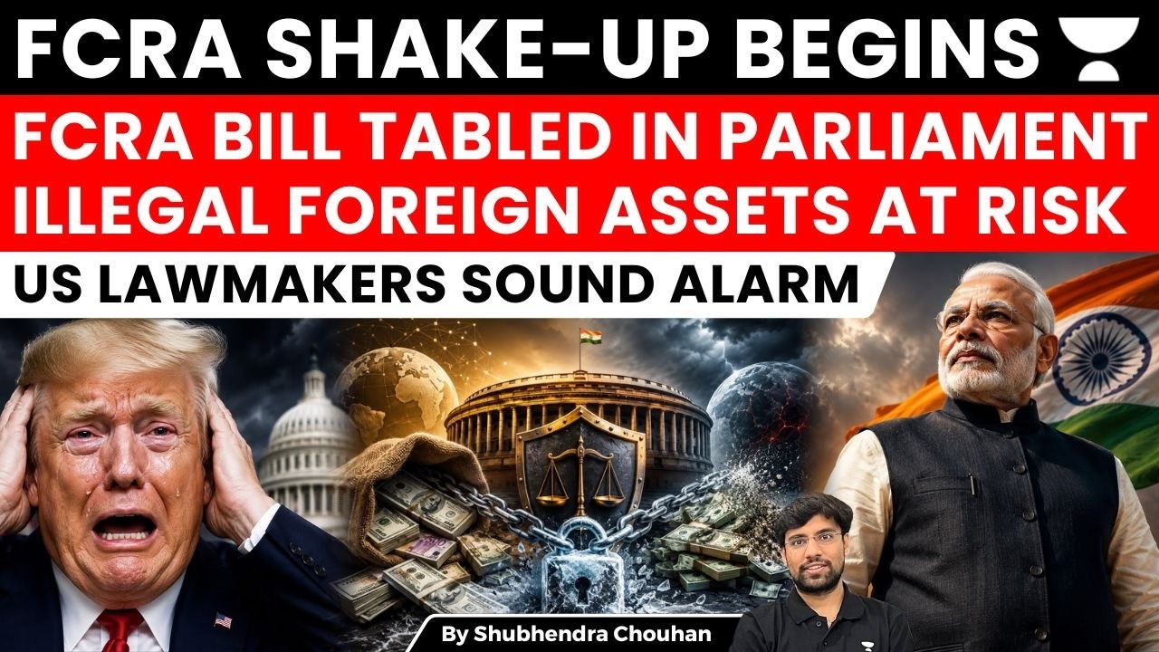 FCRA Bill Tabled in Parliament: Big Crackdown on Illegal Foreign Funding? What Changes Now