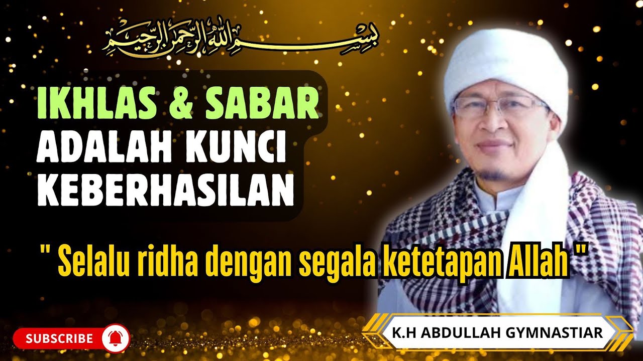 Ikhlas dan sabar adalah kunci menuju keberhasilan #ceramahaagym #dakwah #aagym #aagymterbaru