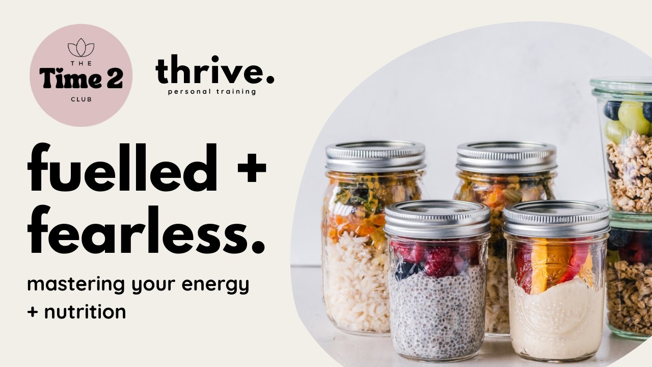 Fuelled & Fearless: Mastering Your Energy & Nutrition (Time2Learn)