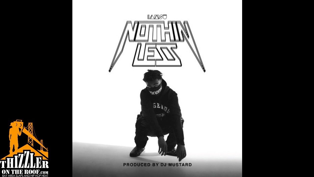 Iamsu! - Nothin' Less [Prod. DJ Mustard] [Thizzler.com]