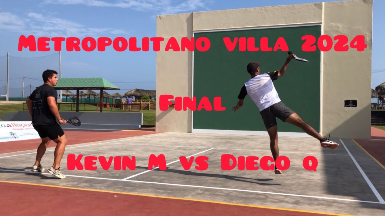 Torneo Metropolitano Villa 2024, FINAL, libre, Kevin M vs Diego Q, Paleta Frontón