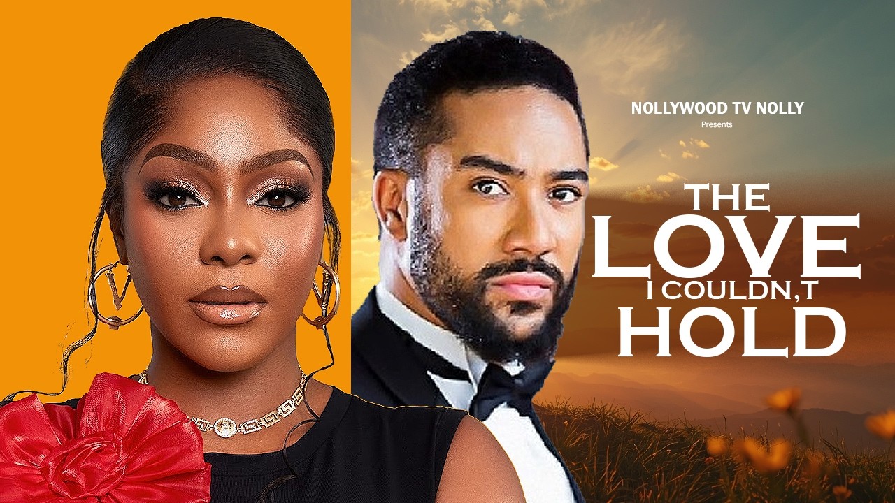 The Love I couldn't Hold (I never knew I have falling so deep in love with Him) Nigerian movie