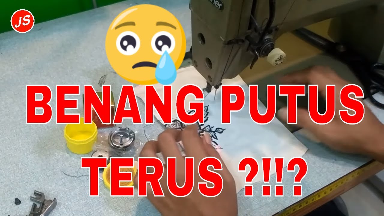 Penyebab Benang Jahit Sering Putus