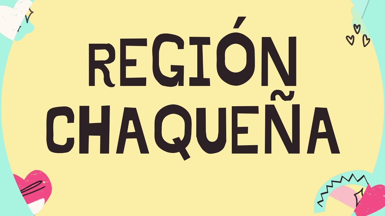 Regi&oacute;n Chaque&ntilde;a