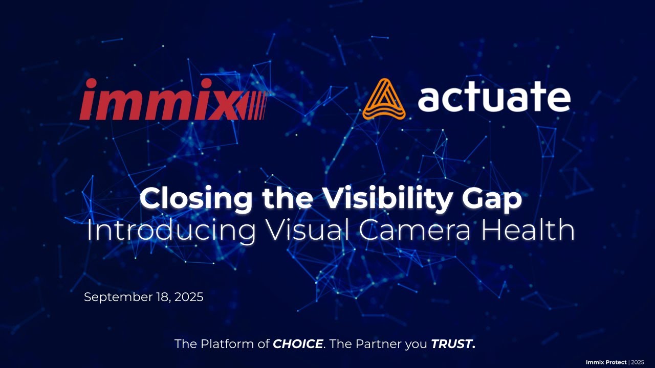 Closing the Visibility Gap  Introducing Visual Camera Health with Immix & Actuate (EMEA)