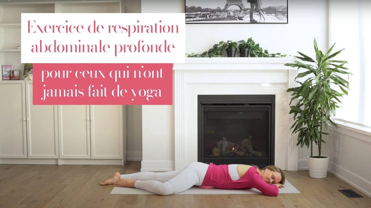 Exercice de respiration abdominale profonde pour ceux qui n’ont jamais fait de yoga - Maryse Lehoux