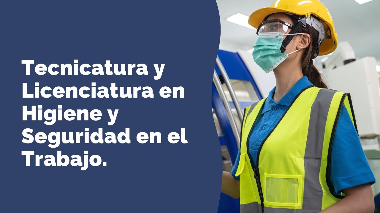 Programa Salida Laboral: Técnico y Licenciado en Seguridad e Higiene en el Trabajo