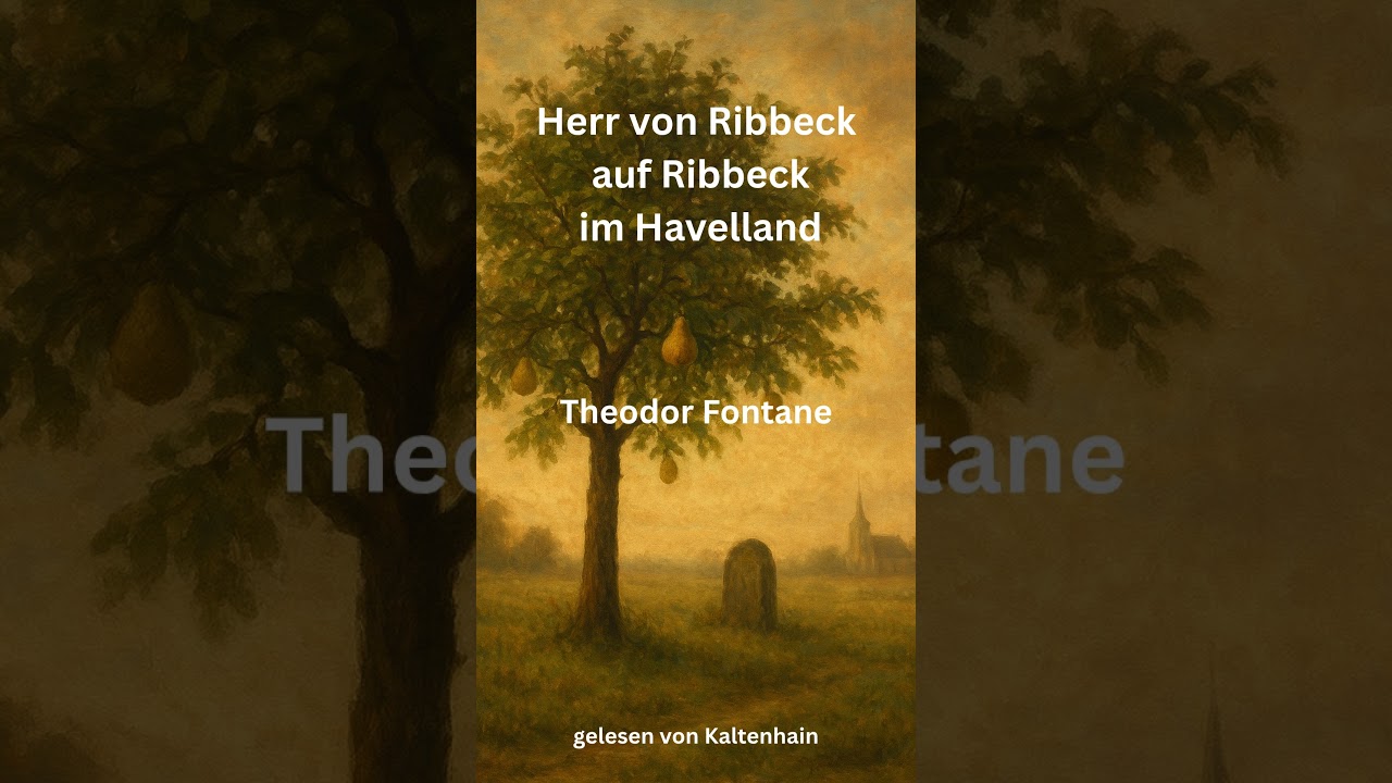 Herr von Ribbeck auf Ribbeck im Havelland &ndash; Theodor Fontane #ballade #lyrik #lesung #gedicht
