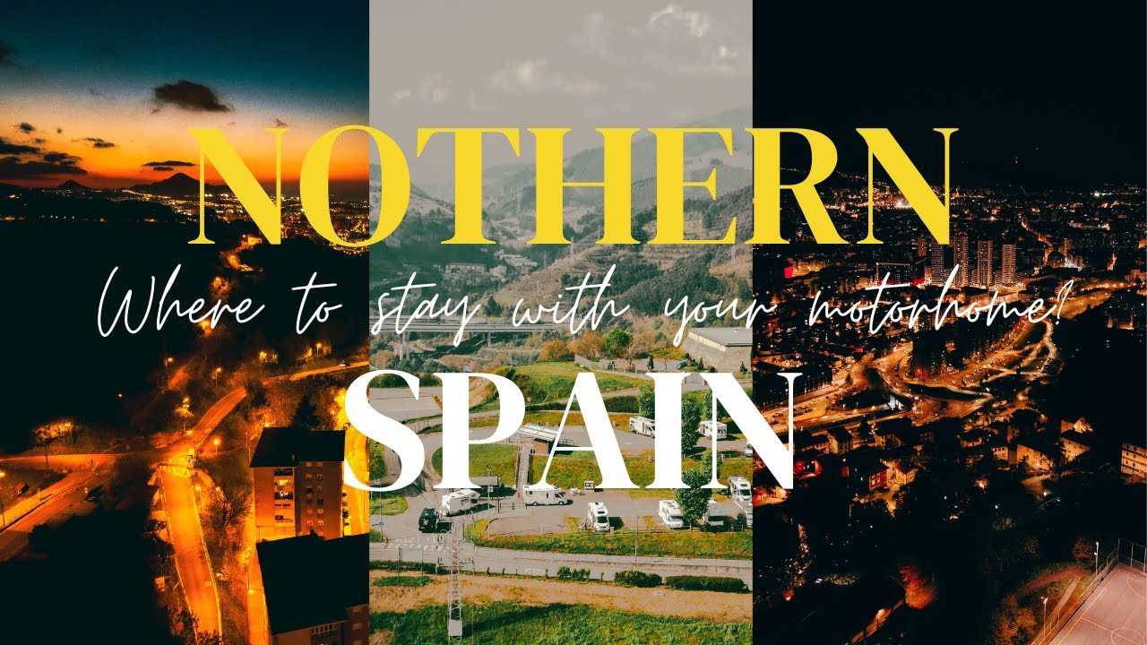 PUEBLA DE SANABRIA | BILBAO, Spain - WHERE to stay with your MOTORHOME?