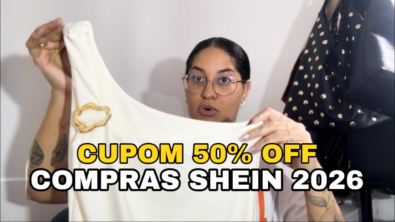 PRIMEIRAS COMPRAS SHEIN 2026 + CUPOM 50% OFF 