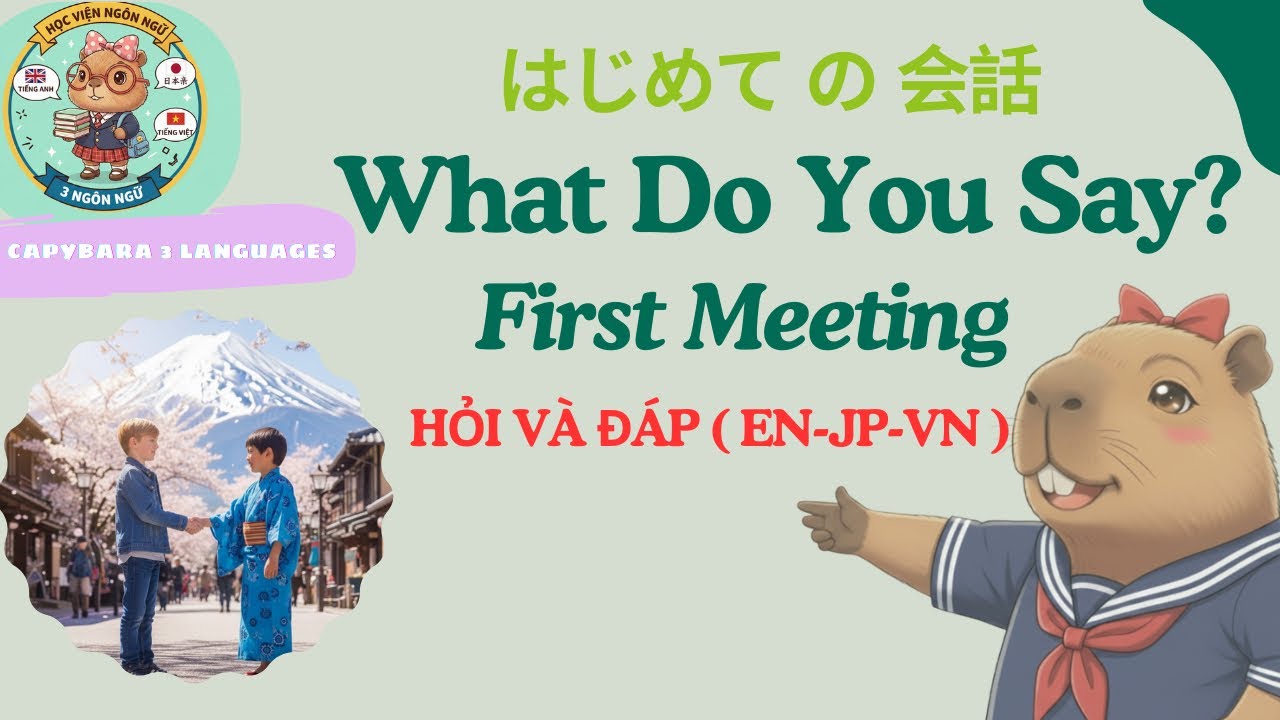 Basic Greetings & First Meeting | Learn English Japanese Vietnamese with Capy Chan
