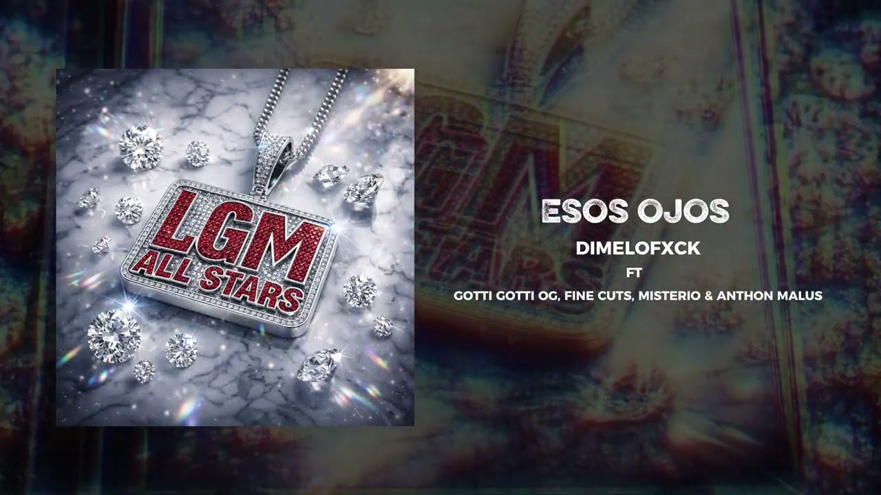 dimelofxck, Gotti Gotti Og, Fine Cuts, Misterio & Anthon Malus  / ESOS OJOS (Prod. Gotti & Fine)