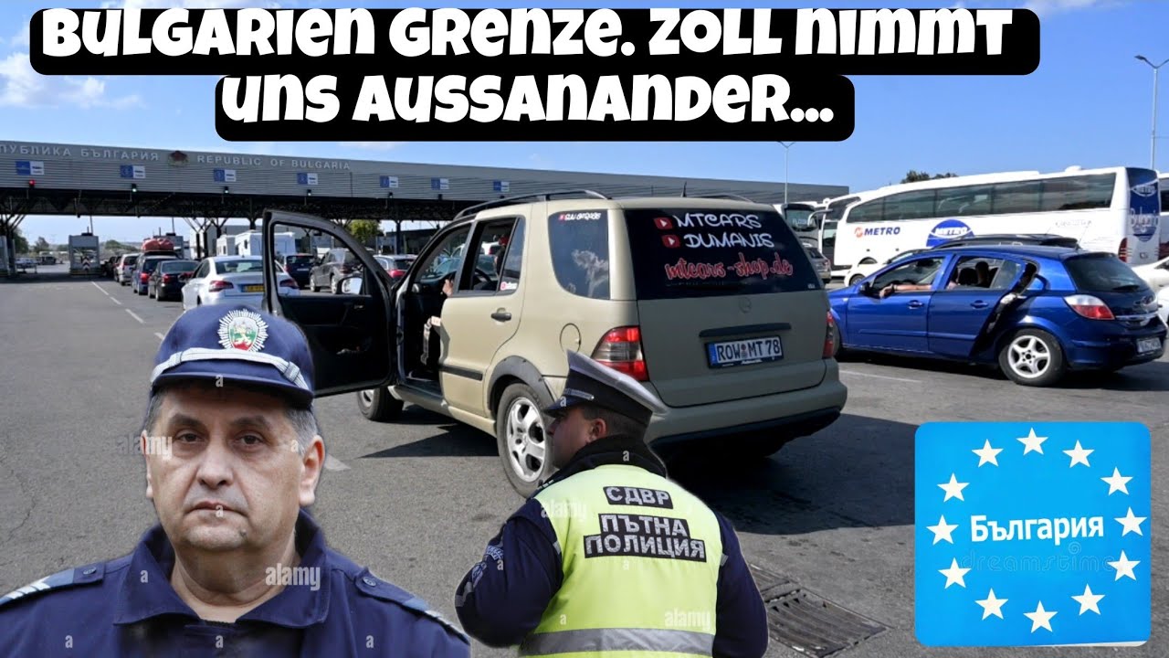 Bulgarien Grenze. Nehmen uns auseinander. Bestechen..Schickane..Warum wir..Sila yolu