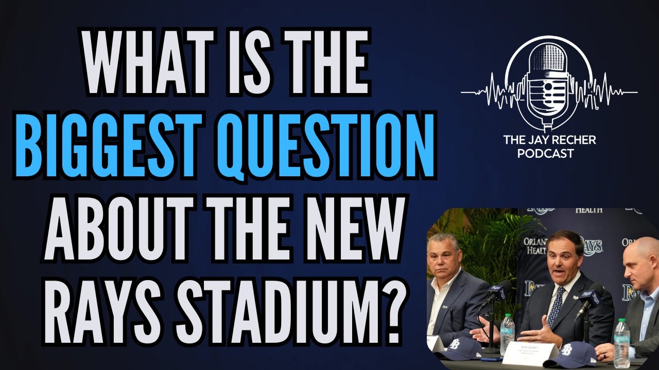 What Is The Biggest Question About The New Rays Stadium? - Evan Closky | The Jay Recher Podcast