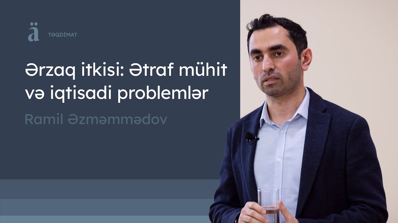 Ərzaq itkisi: Ətraf mühit və iqtisadi problemlər | Ramil Əzməmmədov