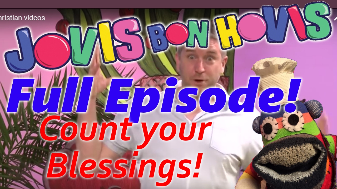 Christian kids videos,COUNT YOUR BLESSINGS, kids Bible stories, Christian kids TV show videos.