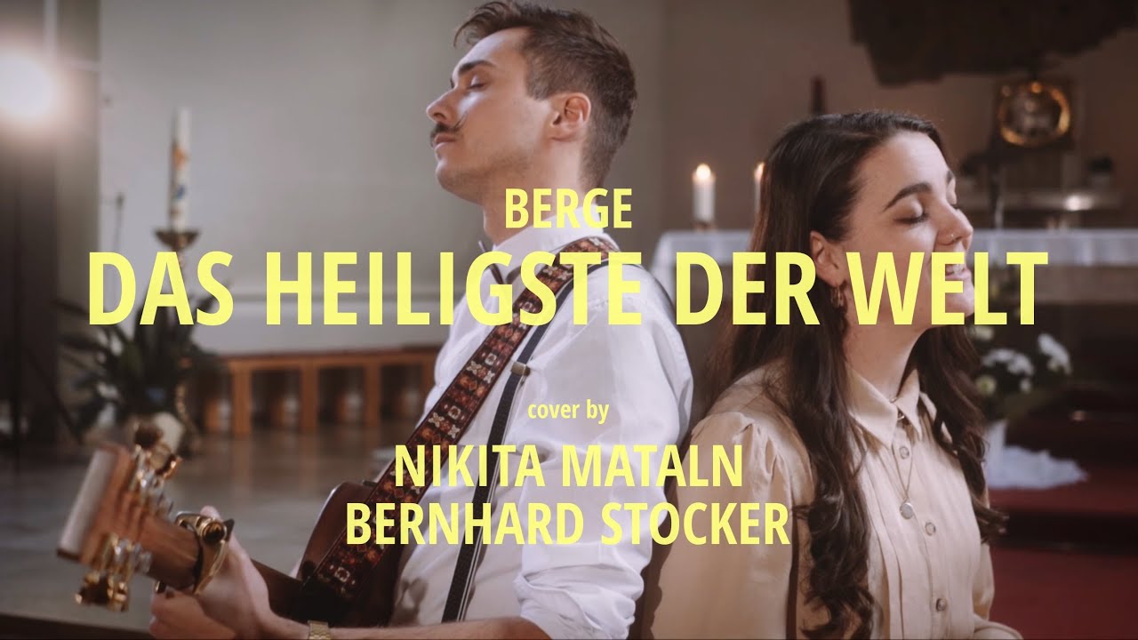 Das Heiligste der Welt - Berge Cover by Nikita Mataln & Bernhard Stocker #dasheiligstederwelt #berge