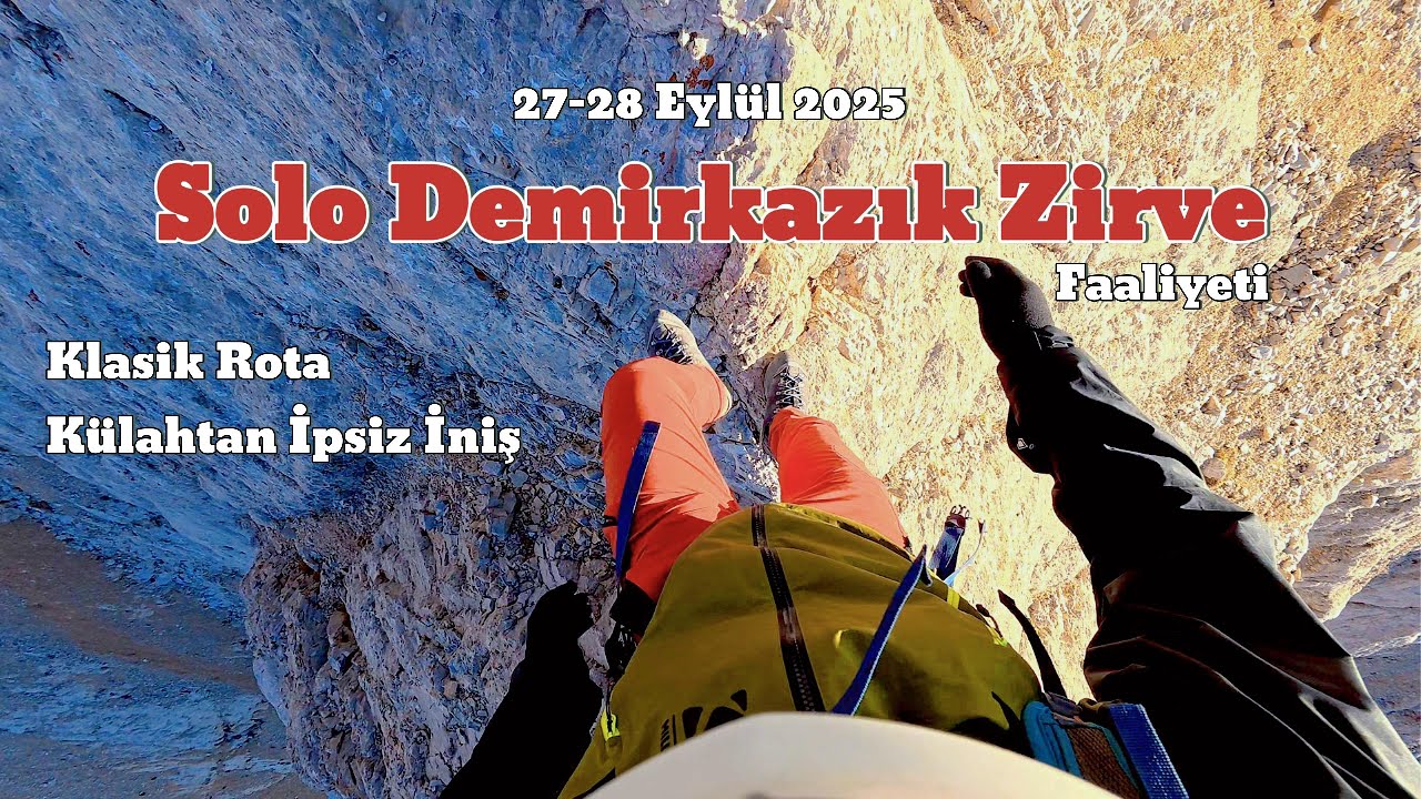 KLASİK ROTA SOLO BÜYÜK DEMİRKAZIK ZİRVE FAALİYETİ.
