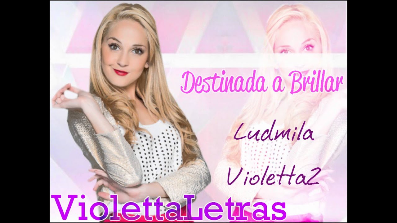 Violetta2 - Destinada a Brillar Ludmila)