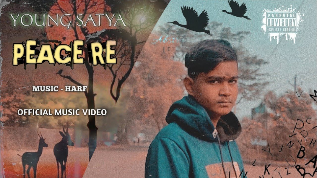 YOUNG SATYA - PEACE RE ( OFFICIAL MUSIC VIDEO) || PROD. BY HARF ON THE BEAT