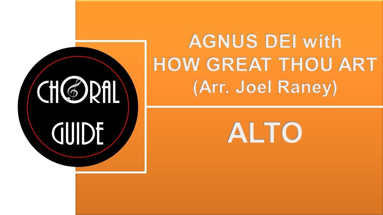 Agnus Dei with How Great Thou Art  - ALTO