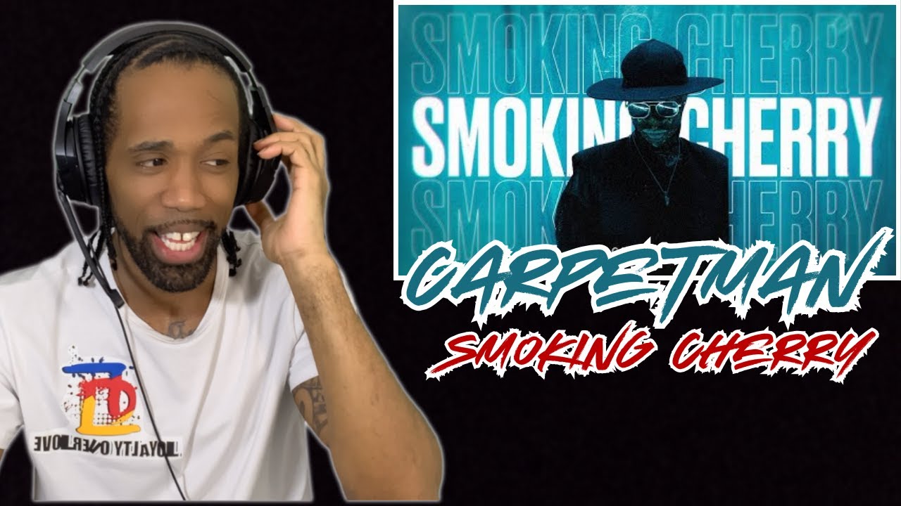 CARPETMAN IS DIFFRENT!! Carpetman - Smoking Cherry | (REACTION)
