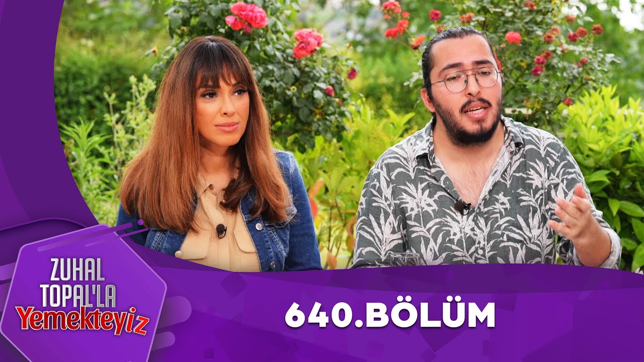 Zuhal Topal'la Yemekteyiz 640. Bölüm @Yemekteyiz