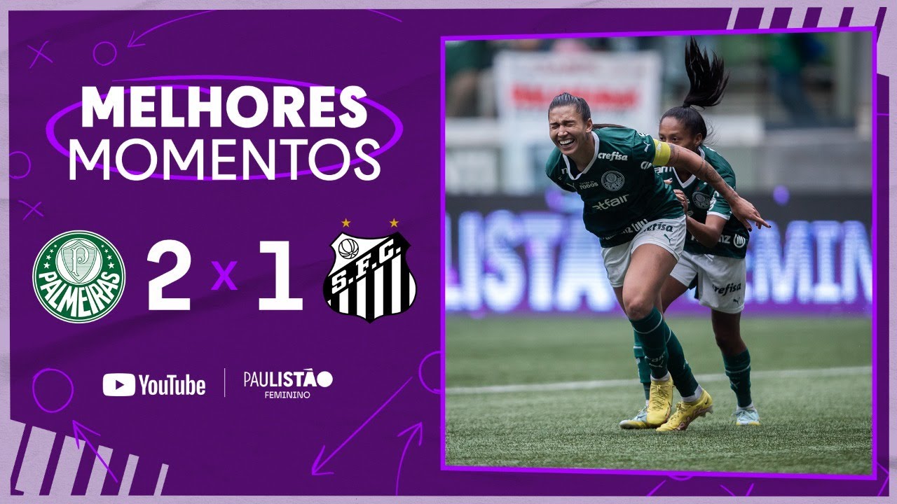 VERDÃO BICAMPEÃO! 🏆 | PALMEIRAS 2x1 SANTOS | MELHORES MOMENTOS | FINAL | PAULISTÃO FEMININO 2022