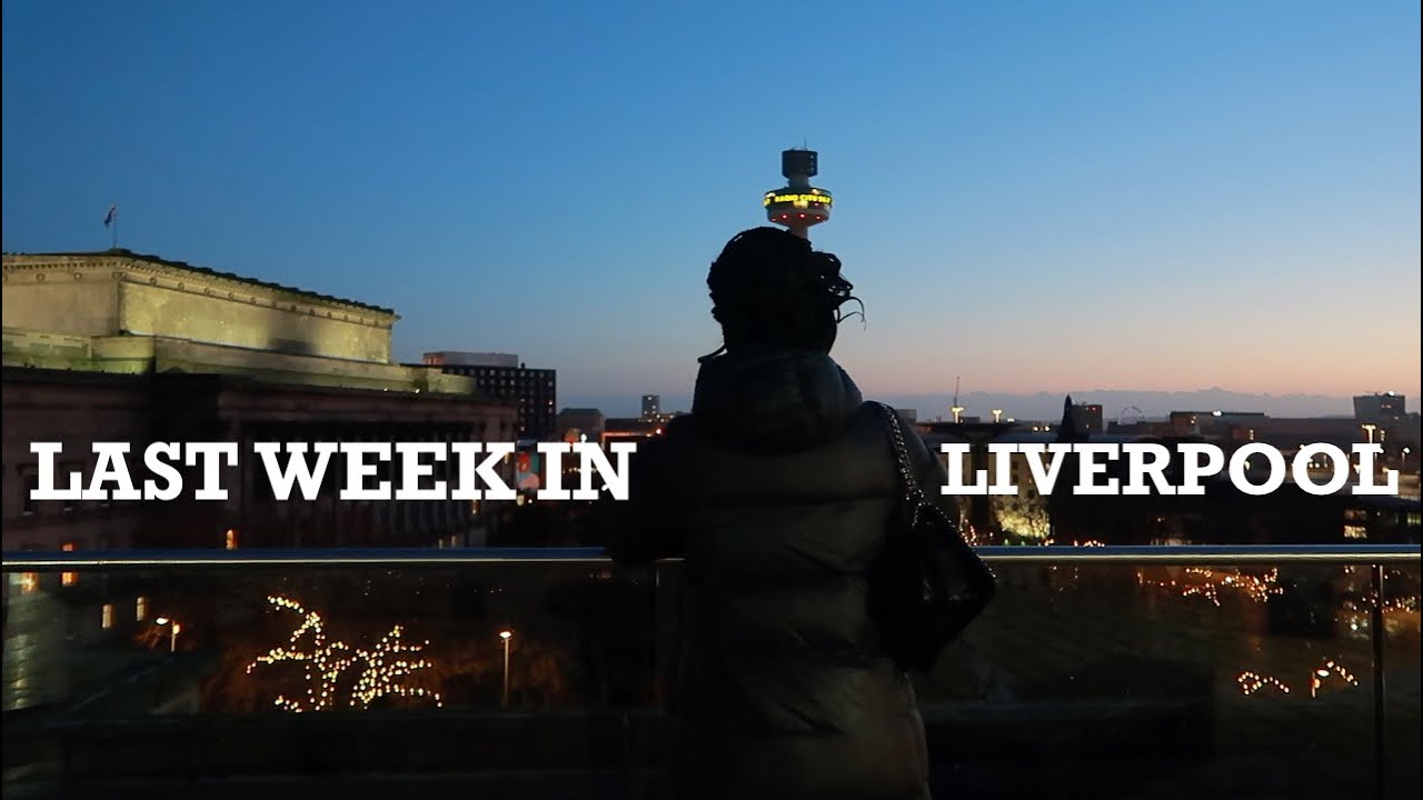 MY LAST WEEK IN LIVERPOOL (LIVERPOOL DIARY EP. 8)