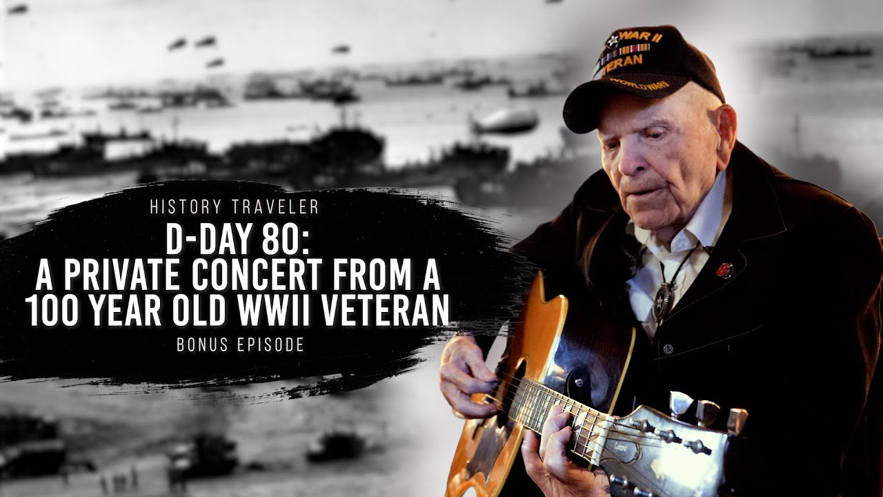 A Private Concert From a 100 Year Old Veteran (D-Day 80) | History Traveler Bonus Episode