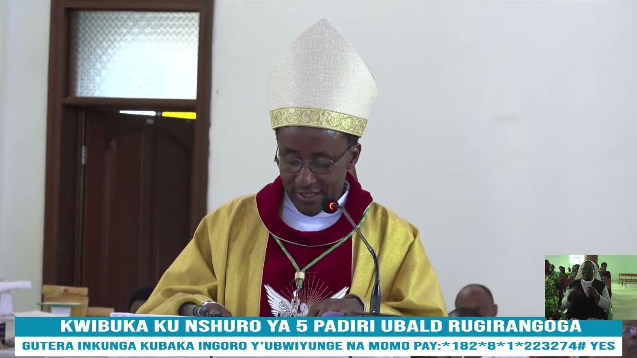 UBUTUMWA BWA NYIRICYUBAHIRO MYR EDOUARD SINAYOBYE MU KWIBUKA PADRI UBALD RUGIRANGOGA KU NSHURO YA 5
