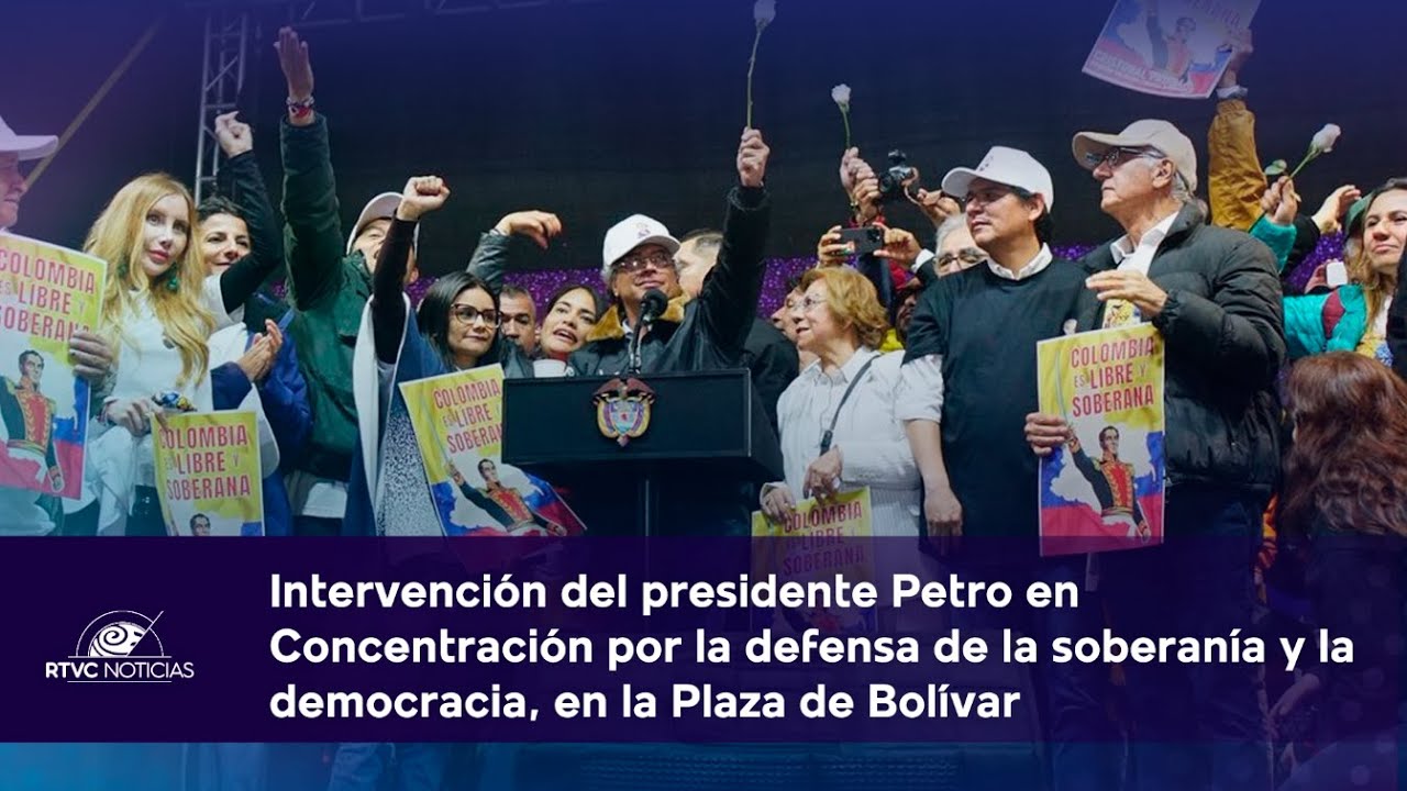 Intervención del presidente Petro en la Plaza de Bolívar en CONCENTRACIÓN POR LA SOBERANÍA