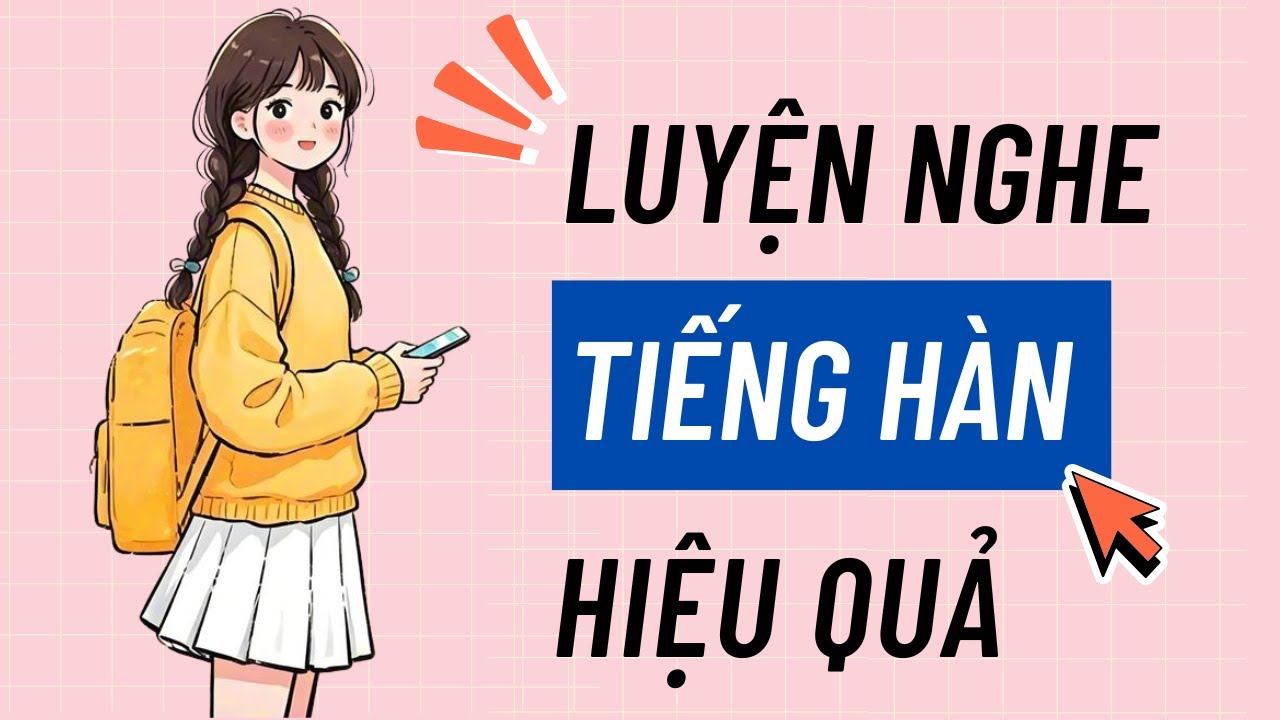 🎧Luyện Nghe Tiếng Hàn Hiệu Quả #10