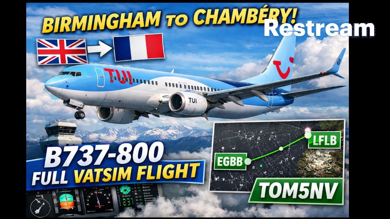 TUI Airways BY7616 | Birmingham (EGBB) → Chambéry (LFLB) | B737-800 | Full VATSIM Procedures