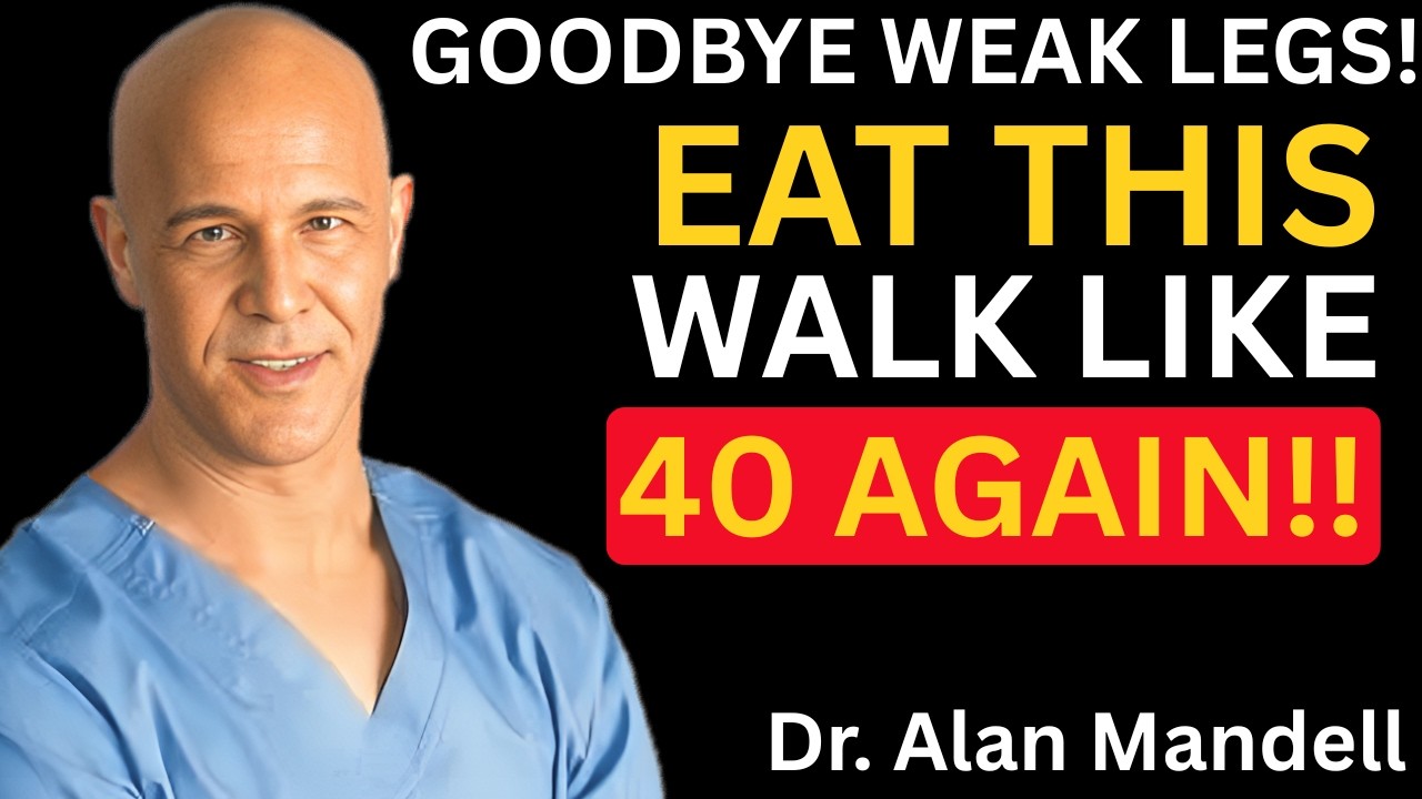 Want STRONGER Legs Even At 90 Eat THIS Every Day Surgeon Reveals Why! || Dr. Alan Mandell