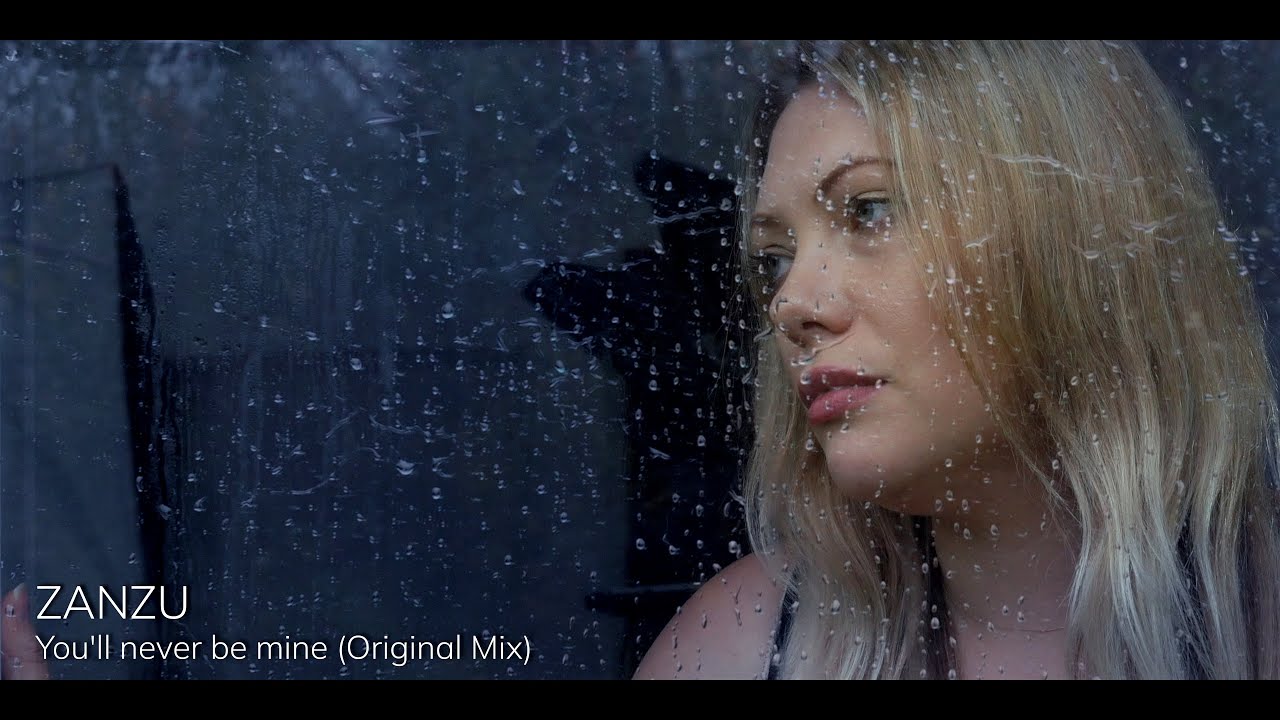 ZANZU - You'll never be mine (Original Mix)