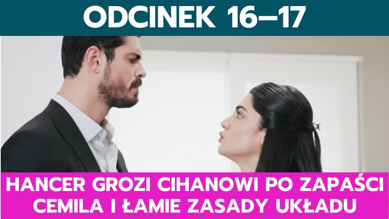 PANNA MŁODA, ODCINEK 16–17: HANCER GROZI CIHANOWI PO ZAPAŚCI CEMILA I ŁAMIE ZASADY UKŁADU