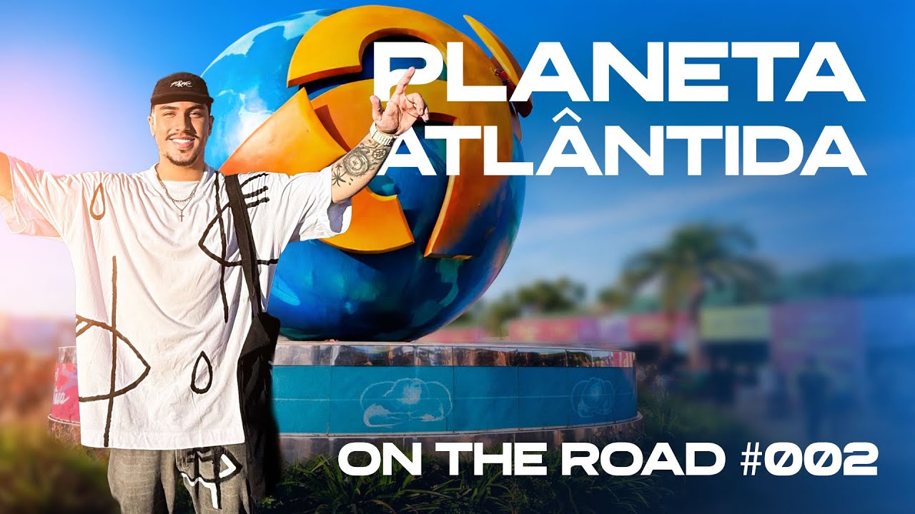 ON THE ROAD #002 - Segundo dia de Planeta Atlântida 